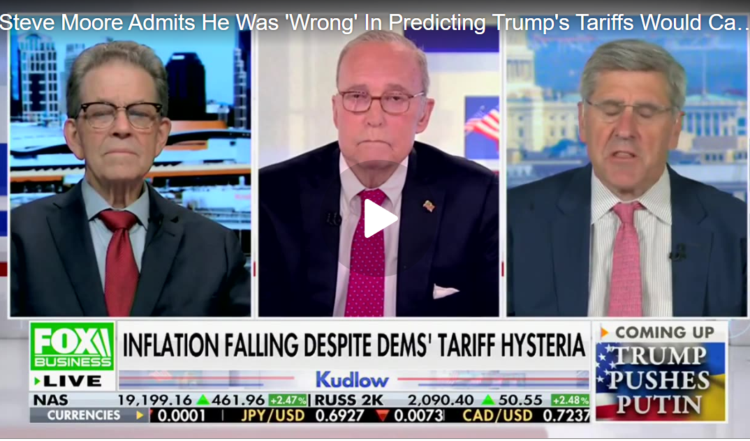 NextImg:Steve Moore Admits He Was ‘Wrong’ In Predicting Trump’s Tariffs Would Cause Inflation To Spike | CDN